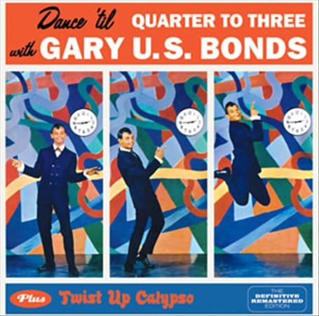 GARY U.S. BONDS DANCE 'TIL QUARTER TO THREE/TWIST UP CALYPSO NEW CD - Imagen 1 de 1