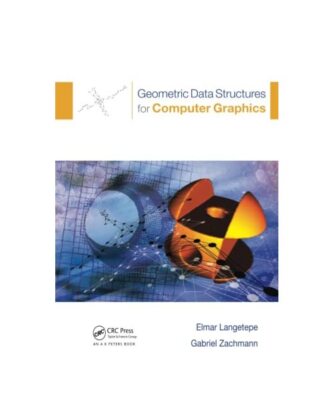 Geometric Data Structures for Computer Graphics, Elmar Langetepe, Gabriel Zachma