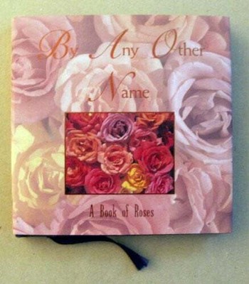 By Any Other Name: A Book of Roses Buch Doubleday
