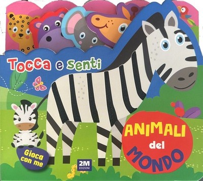 Bücher Tiere der Welt. Touch E Senti. Ediz. A Colori