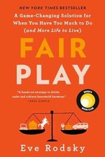 Fair Play: A Game-Changing Solution for When - Paperback, by Rodsky Eve - Good