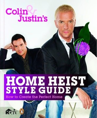 Colin and Justin's Home Heist Style Guide: How to Create the Perfect Home, McAll