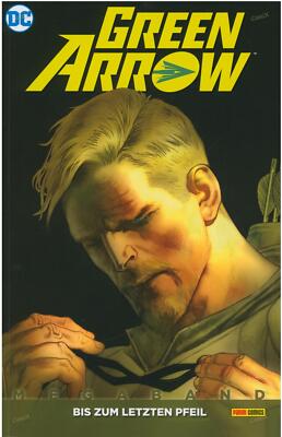 Green Arrow Megaband Rebirth 4 Bis zum letzten Pfeil -Panini (2017-2019) Z. 1