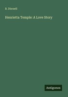 B. Disraeli | Henrietta Temple: A Love Story | Taschenbuch | Englisch (2025)