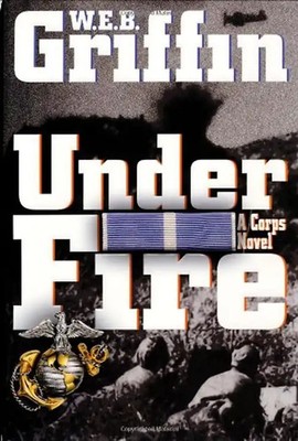 Under Fire - W.E.B. Griffin