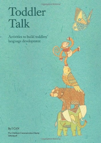 Toddler Talk 2011: Activities to Build Toddlers' Language Development (Toddler T
