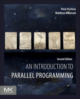 Introduction to Parallel Programming by Peter Pacheco and Matthew Malensek...
