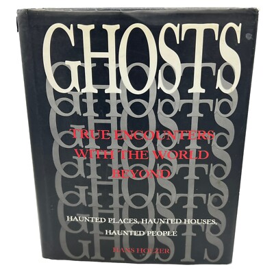 1997 Ghosts: True Encounters with the World Beyond by Hans Holzer Hardcover