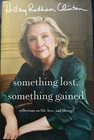 SOMETHING LOST,SOMETHING GAINED"HILLARY RODHAM CLINTON -AUTOGRAPHED SIGNED* BOOK