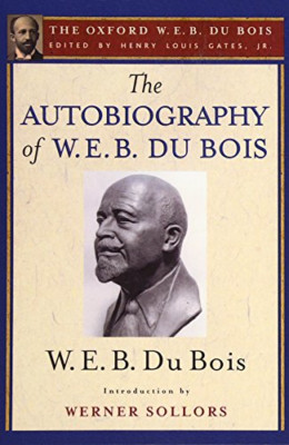 The Autobiography of W. E. B. Du Bois - Paperback NEW Jr., Henry Loui 03/01/2014