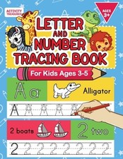 Letter And Number Tracing Book For Kids Ages 3-5: A Fun Practice Workbook To