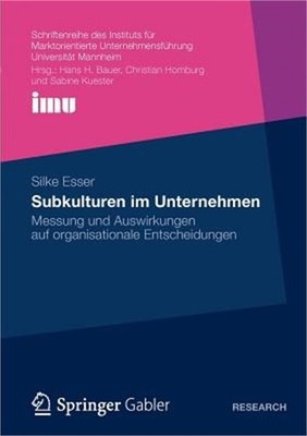 Subkulturen Im Unternehmen: Messung Und Auswirkungen Auf Organisationale Entsche