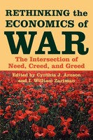 Rethinking The Economics Of War The Intersection Of Need, Creed, And Greed Buch