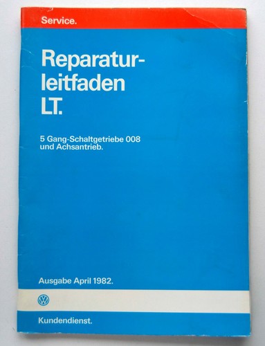 VW LT ab 1975, 5 Gang-Schaltgetriebe 008 und Achsantrieb, Reparaturleitfaden