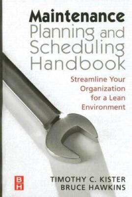Maintenance Planning and Scheduling: Streamline Your Organization fo - VERY GOOD