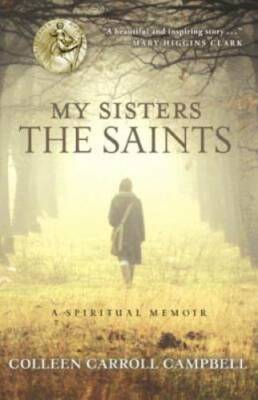 My Sisters the Saints: A Spiritual Memoir - Paperback - GOOD