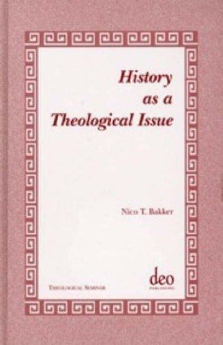 Theological Seminar Ser.: History As a Theological Issue by Nico T ...