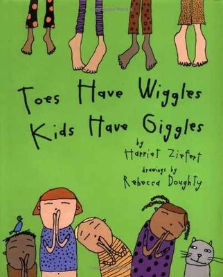 Toes Have Wiggles, Kids Have - Hardcover, by Ziefert Harriet - Acceptable n