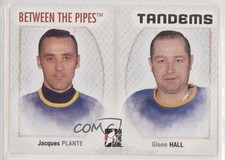 2006-07 ITG Between the Pipes Tandems Jacques Plante Glenn Hall #141 HOF 0t2