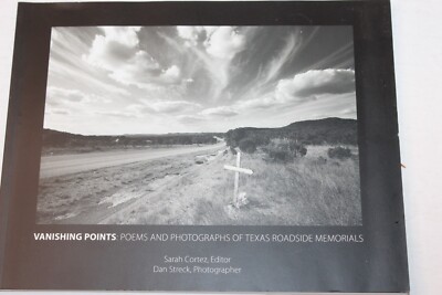 VANISHING POINTS: POEMS AND PHOTOGRAPHS OF TEXAS ROADSIDE By Sarah Cortez PB