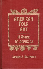 American Folk Art: A Guide to Sources - S. J. Bronner 1984 (HB-VG)