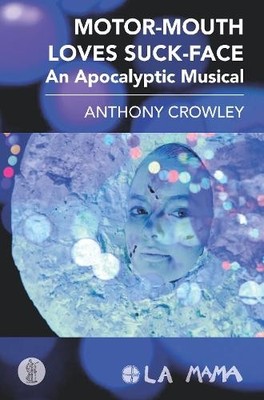Anthony Crowley Motor-Mouth Loves Suck-Face (Taschenbuch)