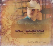 El Guero Y Su Banda Centenario: Se Nos Murio El Amor MUSIC AUDIO CD banda 2009