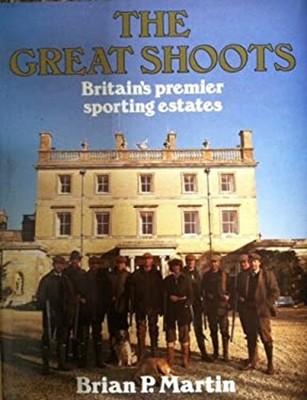 The Great Shoots : Britain's Premier Sporting Estates Hardcover B