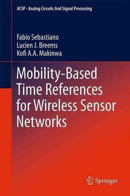 Mobility-based Time References for Wireless Sensor Networks by Fabio Sebastiano