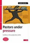 #ad PASTORS UNDER PRESSURE: CONFLICTS ON THE OUTSIDE FEARS By James Taylor *VG* $23.95