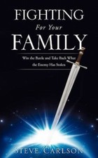 Fighting for Your Family - 1613791607, paperback, Steve Carlson, new