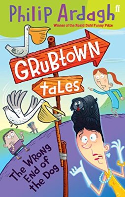 Grubtown Tales: The Wrong End of the Dog,Philip Ardagh