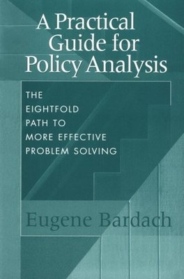 A Practical Guide for Policy Analysis: The Eightfold Path to More Effective ...