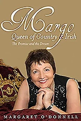 Margo: Queen of Country & Irish | The Promise and the Dream | Margaret O'Donnell