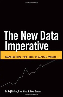 New Data Imperative: Managing Real-Time Risk in Capital Markets - Nathan, Raj