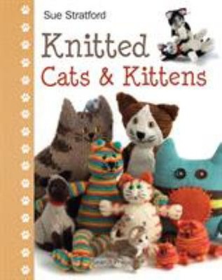 Knitted Cats and Kittens O/P Hardcover Sue Stratford