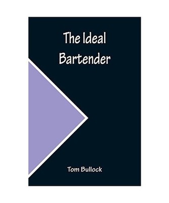 The Ideal Bartender, Tom Bullock