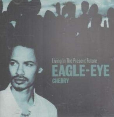 Eagle-Eye Cherry Living in the Present Future (CD)