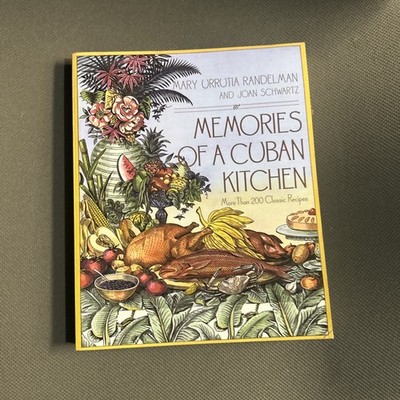Memories of a Cuban Kitchen by Mary Urrutia Randelman and Joan Schwartz...