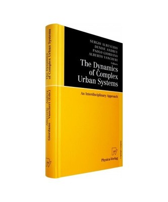 The Dynamics of Complex Urban Systems: An Interdisciplinary Approach