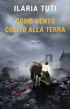 Libri Ilaria Tuti - Come Vento Cucito Alla Terra