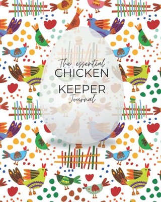The Essential Chicken Keeper Journal - 3-year 8x10 fill-in Journal, egg log ...