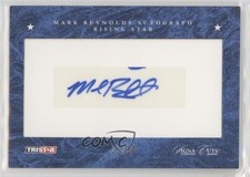 2008 TRISTAR Signa Cuts Cut Hidden Treasures Blue 11/50 Mark Reynolds Auto 0c6