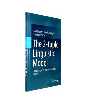 The 2-tuple Linguistic Model: Computing with Words in Decision Making, Luis Mart