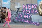 New York Is My Playground by Jane Goodrich and Bob Raczka (2016, Hardcover)