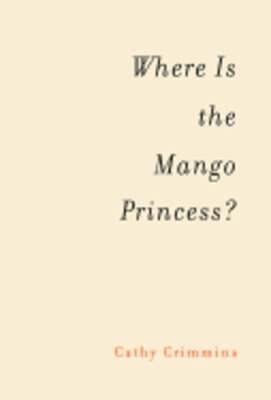 Where is the Mango Princess? by Cathy E Crimmins: Used