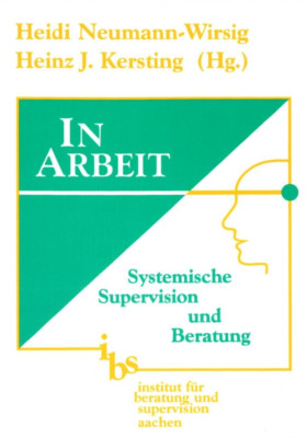 In Arbeit - Systemische Supervision und Beratung von Neumann-Wirsig & Kersting