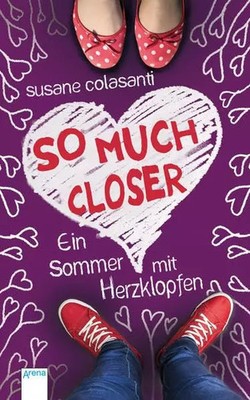 So Much Closer: Ein Sommer mit Herzklopfen, Susane Colasanti