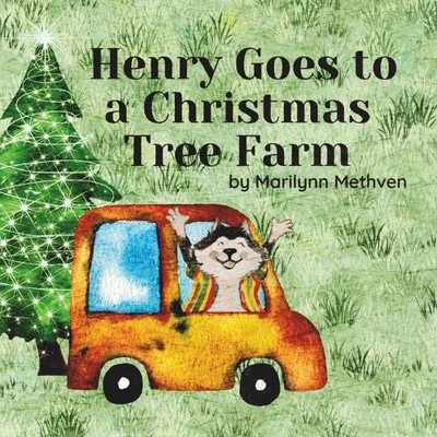 Marilynn Methven Dee Marie Henry Goes to a Christmas Tree Farm (Paperback)