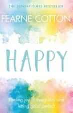 Happy: Finding joy in every day and letting go of perfect - Paperback - GOOD